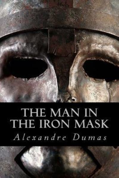 The Man in the Iron Mask - Alexandre Dumas - Kirjat - Createspace Independent Publishing Platf - 9781535236324 - tiistai 12. heinäkuuta 2016