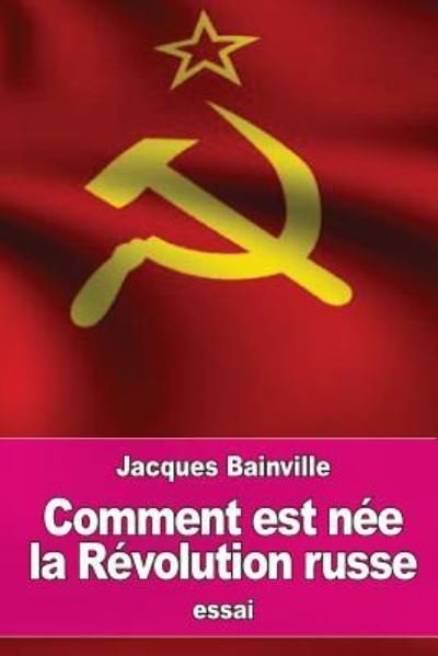 Cover for Jacques Bainville · Comment est nee la Revolution russe (Taschenbuch) (2016)
