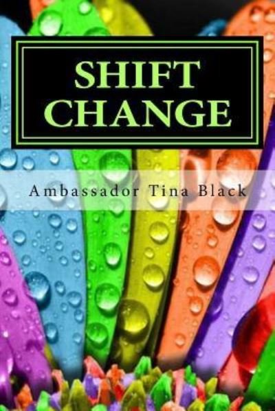 Cover for Ambassador Tina Black · Shift Change (Pocketbok) (2016)