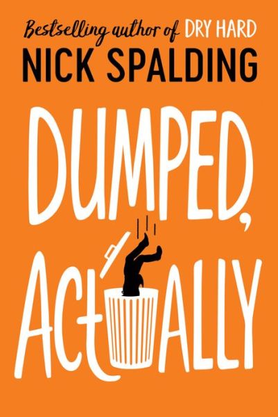 Dumped, Actually - Nick Spalding - Books - Amazon Publishing - 9781542041324 - July 16, 2019