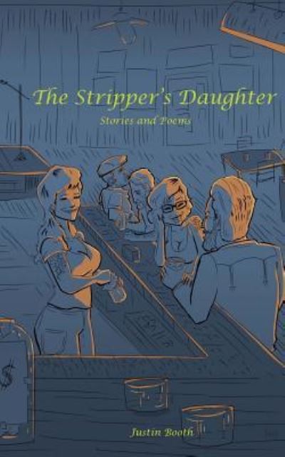 Cover for Justin Booth · The Stripper's Daughter (Pocketbok) (2017)