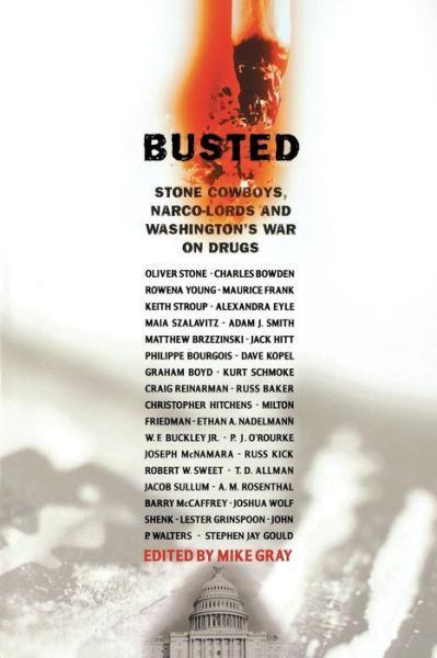 Busted: Stone Cowboys, Narco-lords, and - Mike Gray - Books - Thunder\'s Mouth Press - 9781560254324 - November 8, 2002