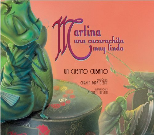 Martina una cucarachita muy linda: Un cuento cubano - Carmen Agra Deedy - Książki - Peachtree Publishers - 9781561455324 - 2 marca 2010