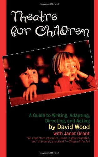 Cover for David Wood · Theatre for Children: Guide to Writing, Adapting, Directing, and Acting (Gebundenes Buch) (1999)
