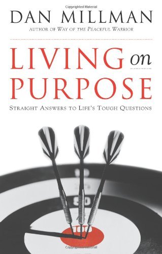 Cover for Dan Millman · Living on Purpose: Straight Answers to Universal Questions (Paperback Book) (2000)