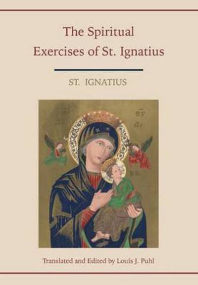 Cover for St Ignatius · Spiritual Exercises of St. Ignatius. Translated and edited by Louis J. Puhl (Paperback Book) (2010)