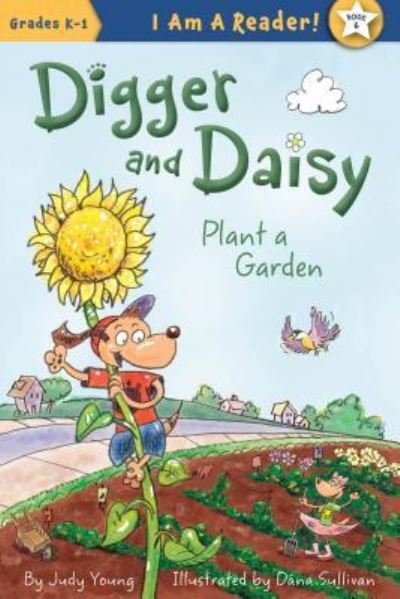 Cover for Judy Young · Digger and Daisy Plant a Garden (Book) (2016)