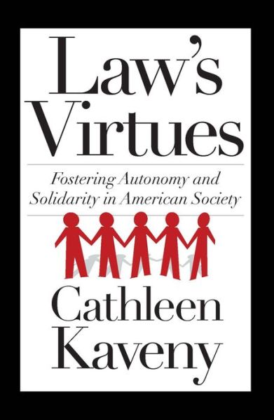 Cover for Cathleen Kaveny · Law's Virtues: Fostering Autonomy and Solidarity in American Society - Moral Traditions series (Paperback Bog) (2012)