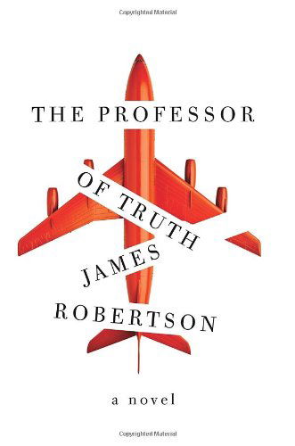 Cover for James Robertson · The Professor of Truth (Paperback Book) [First edition] (2013)