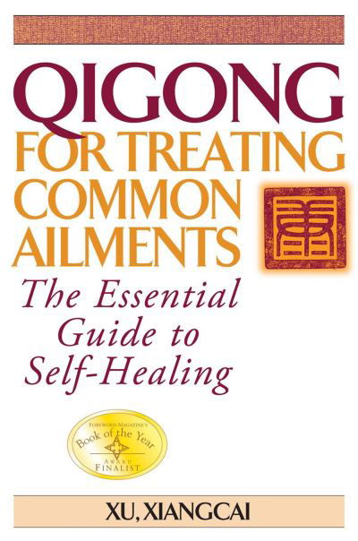 Qigong for Treating Common Ailments: The Essential Guide to Self Healing - Practical TCM - Xu Xiangcai - Bøger - YMAA Publication Center - 9781594394324 - 17. oktober 2024