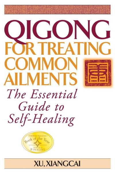 Cover for Xiangcai Xu · Qigong for Treating Common Ailments: The Essential Guide to Self Healing - Practical TCM (Hardcover bog) (2024)