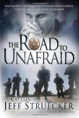 Cover for Jeff Struecker · The Road to Unafraid: How the Army's Top Ranger Faced Fear and Found Courage Through (Paperback Book) (2009)