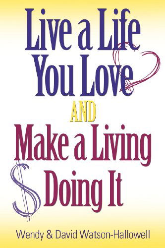 Cover for David Watson-hallowell · Live a Life You Love and Make a Living Doing It (Paperback Book) (2008)