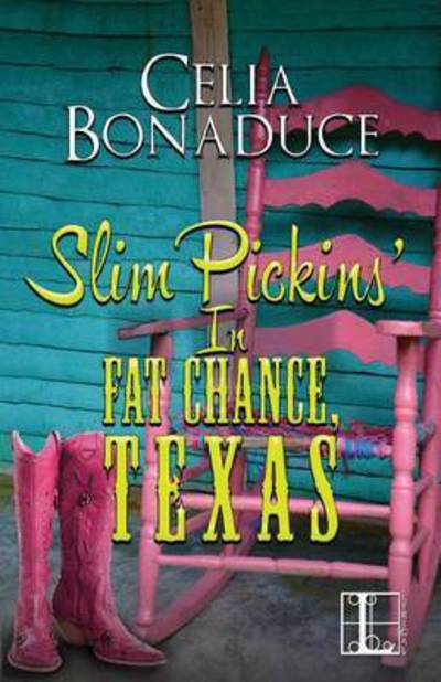 Cover for Celia Bonaduce · Slim Pickins' in Fat Chance, Texas (Taschenbuch) (2016)