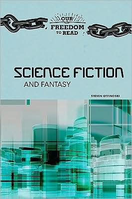 Cover for Steven Otfinoski · Science Fiction and Fantasy - Our Freedom to Read (Innbunden bok) (2009)