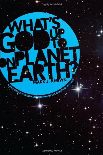 Mark J. Keown · What Gods Up to on Planet Earth?: a No-strings-attached Explanation of the Christian Message (Taschenbuch) (2011)