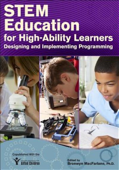 Cover for Bronwyn MacFarlane · STEM Education for High-Ability Learners: Designing and Implementing Programming (Paperback Book) (2015)