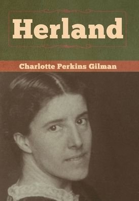Cover for Charlotte Perkins Gilman · Herland (Innbunden bok) (2020)
