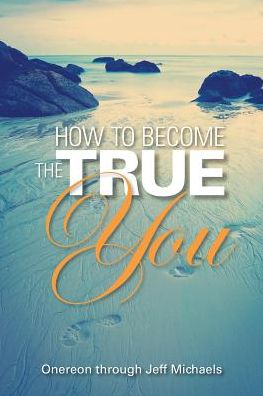 Cover for Jeff Michaels · How to Become the True You (Paperback Book) (2015)