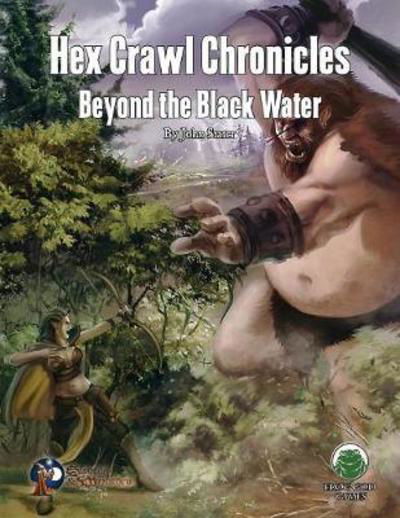 Hex Crawl Chronicles 3: Beyond the Black Water - Swords & Wizardry - John M Stater - Books - Frog God Games - 9781622835324 - June 1, 2018