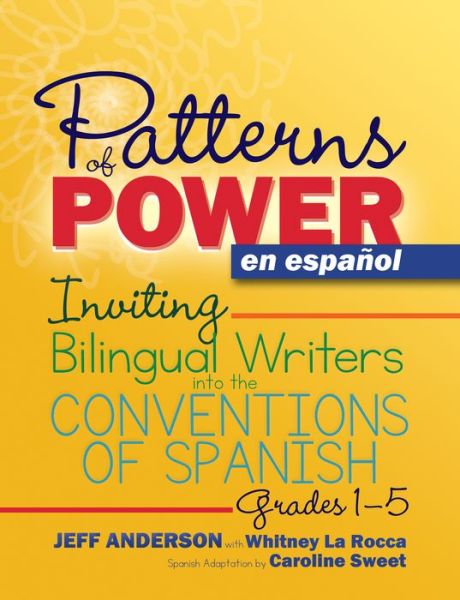 Cover for Jeff Anderson · Patterns of Power en espanol, Grades 1-5: Inviting Bilingual Writers into the Conventions of Spanish - Pathways of Politics (Paperback Book) (2019)