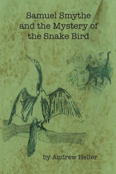 Cover for Andrew Heller · Samuel Smythe and the Mystery of the Snake Bird (Paperback Bog) (2014)