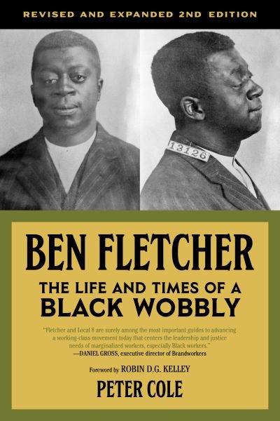 Cover for Ben Fletcher: The Life and Times of a Black Wobbly, Second Edition (Paperback Book) [2nd edition] (2021)
