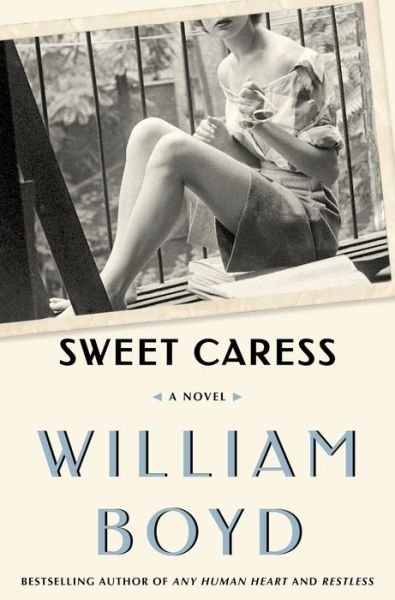 Cover for William Boyd · Sweet Caress (Hardcover Book) (2015)