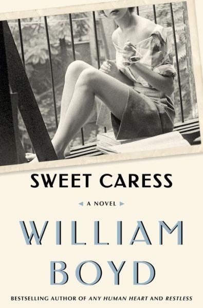 Sweet Caress - William Boyd - Books - Bloomsbury USA - 9781632863324 - September 15, 2015