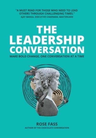 Cover for Rose Fass · LEADERSHIP CONVERSATION - Making Bold Change, One Conversation at a Time (Buch) (2022)