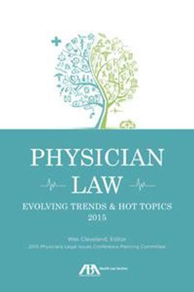 Cover for Wes M. Cleveland · Physician Law: Evolving Trends and Hot Topics (Paperback Book) (2016)