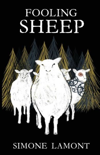 Fooling Sheep - Simone Lamont - Livros - New Degree Press - 9781636766324 - 10 de dezembro de 2020