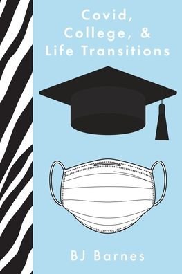 Cover for Bj Barnes · Covid, College, &amp; Life Transitions (Pocketbok) (2021)