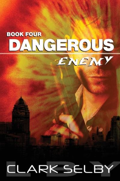 Cover for Clark Selby · Dangerous Enemy (Book Four) (Paperback Book) (2021)