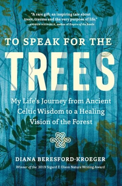 Cover for Diana Beresford-Kroeger · To Speak for the Trees: My Life's Journey from Ancient Celtic Wisdom to a Healing Vision of the Forest (Pocketbok) (2021)