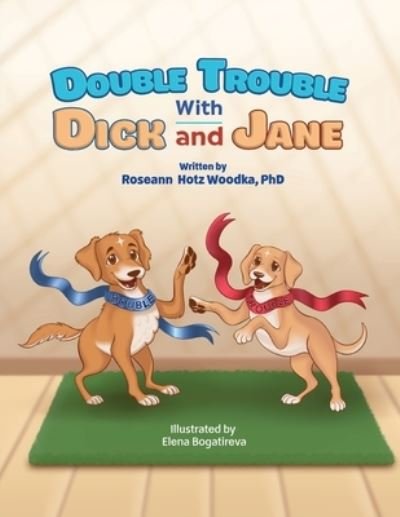 Cover for Roseann Woodka · Double Trouble with Dick and Jane (Paperback Book) (2020)