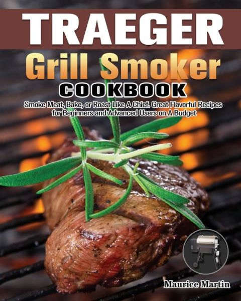 Cover for Maurice Martin · Traeger Grill Smoker Cookbook (Paperback Book) (2020)