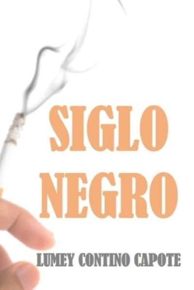 Cover for Lumey Contino Capote · Siglo negro (Paperback Bog) (2020)