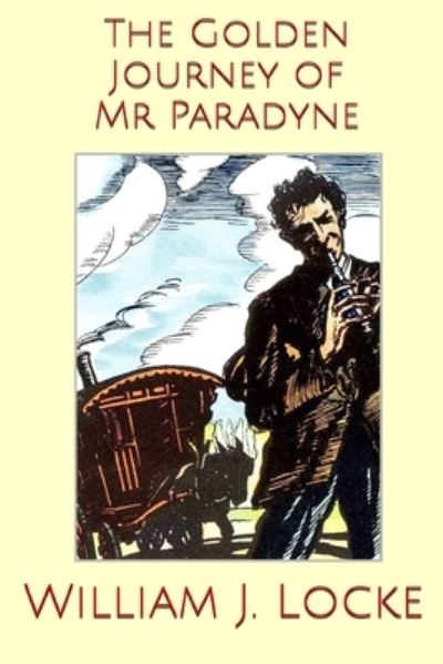 Cover for William J Locke · The Golden Journey of Mr Paradyne (Illustrated) (Paperback Book) (2020)