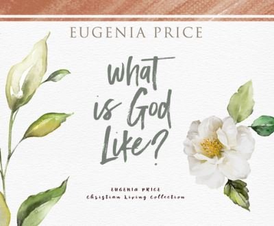 What Is God Like? - Eugenia Price - Musik - DREAMSCAPE MEDIA - 9781662084324 - 25. maj 2021