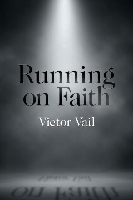 Cover for Victor Vail · Running on Faith (Paperback Book) (2020)