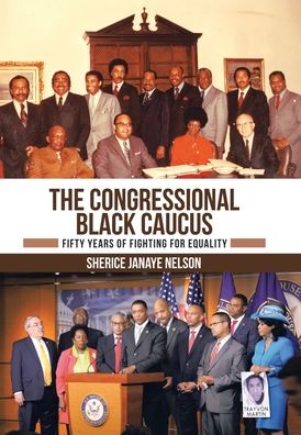 Cover for Sherice Janaye Nelson · The Congressional Black Caucus (Hardcover Book) (2021)