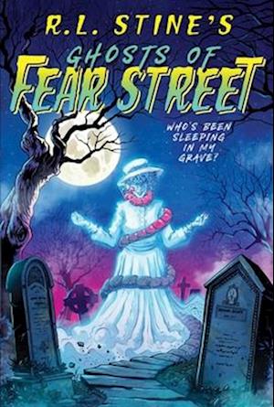 Cover for R.L. Stine · Who'S Been Sleeping In My Grave? (2) (Ghosts Of Fear Street) (Book) (2025)