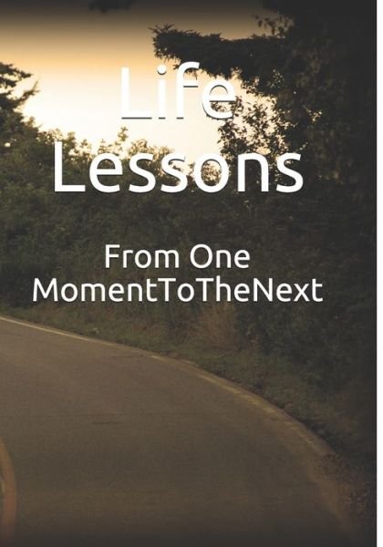Cover for Life Lessons · From One Moment To The Next (Taschenbuch) (2019)