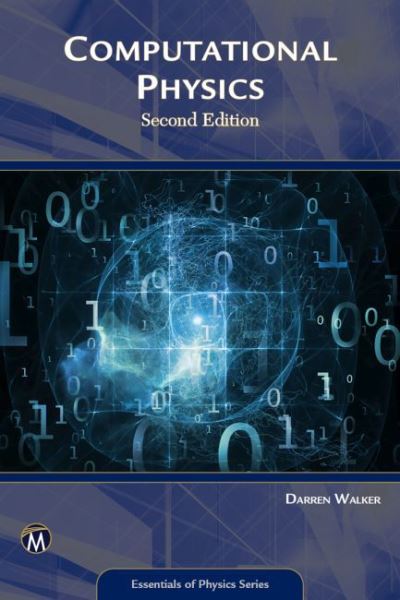 Computational Physics - Darren Walker - Bøger - Mercury Learning & Information - 9781683928324 - 18. februar 2022