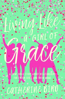 Cover for Catherine Bird · Living Like a Girl of Grace (Paperback Book) (2022)