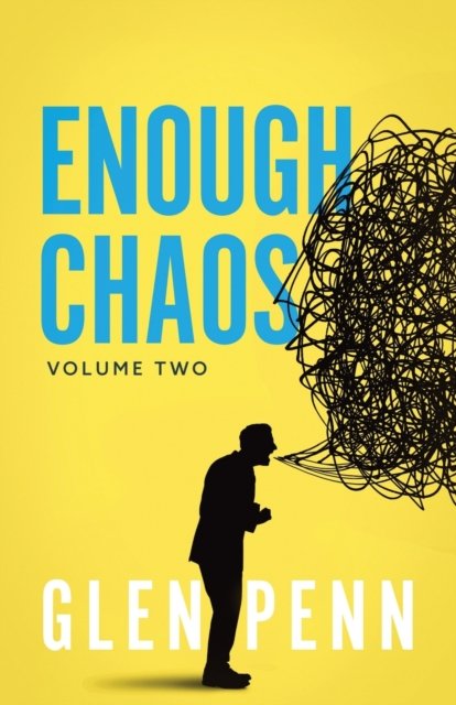 Cover for Glen Penn · Enough Chaos : Volume 2 (Pocketbok) (2022)