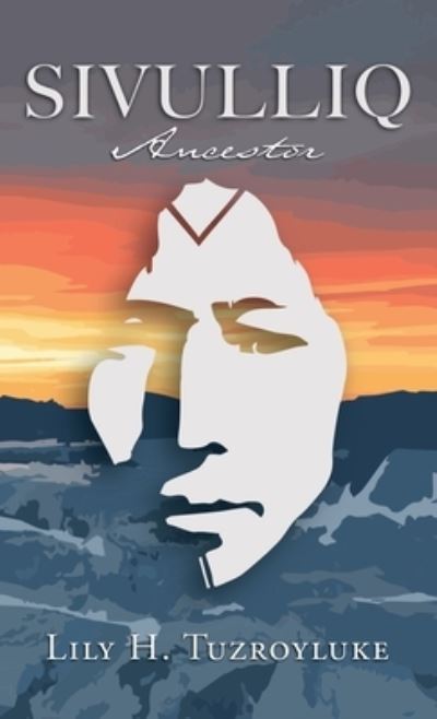 Sivulliq - Lily H. Tuzroyluke - Livros - Epicenter Press - 9781684921324 - 10 de janeiro de 2023