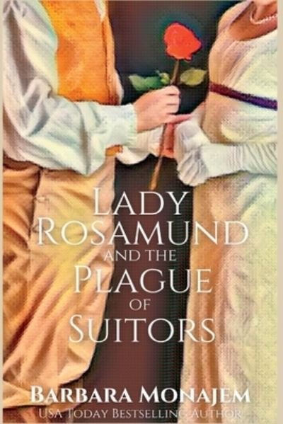 Cover for Barbara Monajem · Lady Rosamund and the Plague of Suitors (Book) (2022)