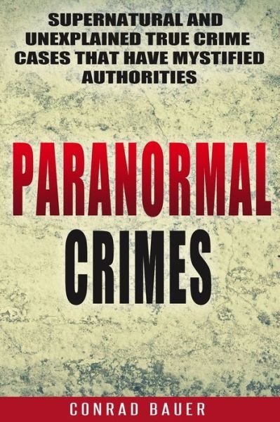Cover for Conrad Bauer · Paranormal Crimes (Pocketbok) (2019)